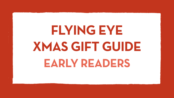 Flying Eye Gift Guide: Early Readers