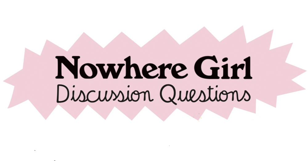 Nowhere Girl Book Club Discussion Questions